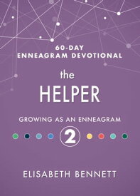 The Helper Growing as an Enneagram 2【電子書籍】[ Elisabeth Bennett ]