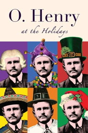 O. Henry at the Holidays【電子書籍】[ O. Henry ]