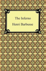 The Inferno (Hell)【電子書籍】[ Henri Barbusse ]