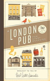 A London Pub for Every Occasion 161 tried-and-tested pubs in a pocket-sized guide that's perfect for Londoners and travellers alike【電子書籍】[ Herb Lester Associates Limited ]