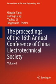 The proceedings of the 16th Annual Conference of China Electrotechnical Society Volume I【電子書籍】