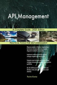 API Management A Complete Guide - 2021 Edition【電子書籍】[ Gerardus Blokdyk ]