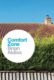 Comfort Zone【電子書籍】[ Brian Aldiss ]