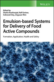 Emulsion-based Systems for Delivery of Food Active Compounds Formation, Application, Health and Safety【電子書籍】