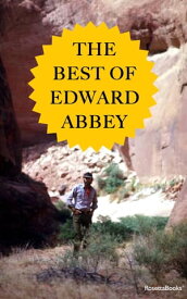 The Best of Edward Abbey【電子書籍】[ Edward Abbey ]