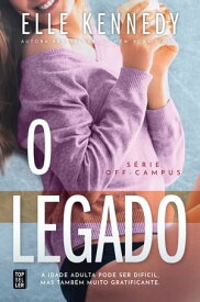 O Legado (Off-Campus 5)【電子書籍】[ Elle Kennedy ]