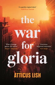 The War for Gloria【電子書籍】[ Atticus Lish ]