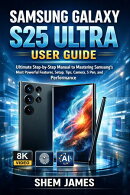 Samsung Galaxy S25 Ultra User Guide