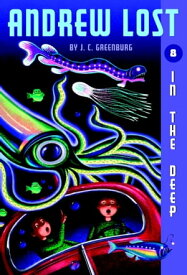 Andrew Lost #8: In the Deep【電子書籍】[ J. C. Greenburg ]