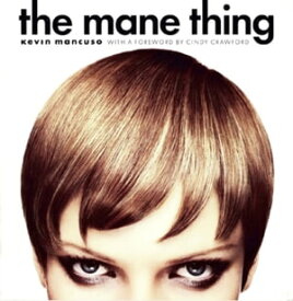 The Mane Thing Foreword by Cindy Crawford【電子書籍】[ Kevin Mancuso ]