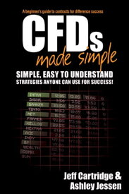 CFDs Made Simple A Beginner's Guide to Contracts for Difference Success【電子書籍】[ Jeff Cartridge ]