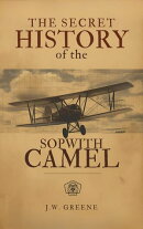The Secret History of the Sopwith Camel