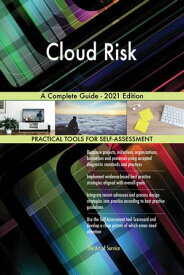 Cloud Risk A Complete Guide - 2021 Edition【電子書籍】[ Gerardus Blokdyk ]