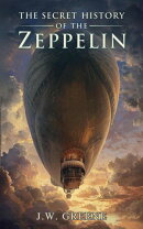 The Secret History of the Zeppelin