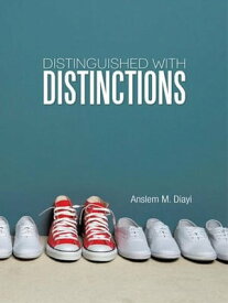 Distinguished with Distinctions【電子書籍】[ Anslem M. Diayi ]