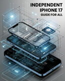 Independent iPhone 17 Guide for ALL