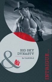 Big Sky Dynasty (Mills & Boon Intrigue)【電子書籍】[ B.J. Daniels ]