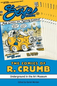 The Comics of R. Crumb Underground in the Art Museum【電子書籍】