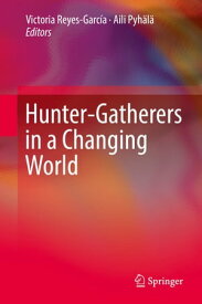 Hunter-gatherers in a Changing World【電子書籍】