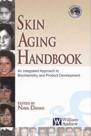 Skin Aging Handbook An Integrated Approach to Biochemistry and Product Development【電子書籍】[ Nava Dayan ]