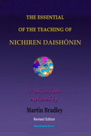 The Essential of the Teaching of Nichiren Daish?nin【電子書籍】[ Martin Bradley ]