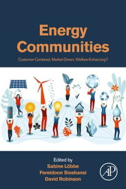 Energy Communities Customer-Centered, Market-Driven, Welfare-Enhancing?【電子書籍】