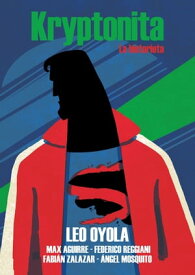 Kryptonita La historieta【電子書籍】[ Leonardo Oyola ]