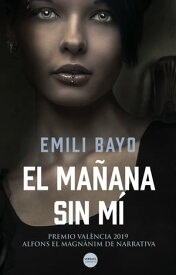 El ma?ana sin m?【電子書籍】[ Emili Bayo ]