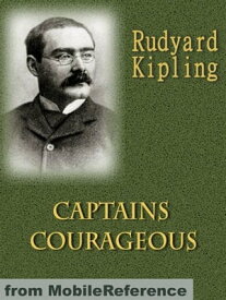 Captains Courageous (Mobi Classics)【電子書籍】[ Rudyard Kipling ]