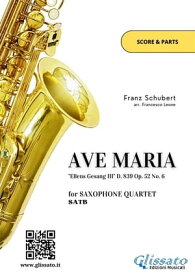 Saxophone Quartet "Ave Maria" by Schubert (score & parts) "Ellens Gesang III" D. 839 Op. 52 No. 6【電子書籍】[ Franz Schubert ]