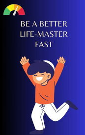 Be A Better Life-Master Fast【電子書籍】[ POKAO CHAKRABORTY ]
