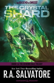 The Crystal Shard The Legend of Drizzt, Book IV【電子書籍】[ R.A. Salvatore ]