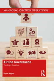 Airline Governance The Right Direction【電子書籍】[ Victor Hughes ]