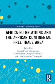 Africa-EU Relations and the African Continental Free Trade Area【電子書籍】