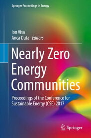 Nearly Zero Energy Communities Proceedings of the Conference for Sustainable Energy (CSE) 2017【電子書籍】