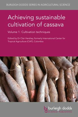 Achieving sustainable cultivation of cassava Volume 1 Cultivation techniques