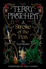 A Stroke of the Pen The Lost Stories【電子書籍】[ Terry Pratchett ]
