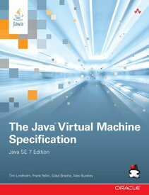 Java Virtual Machine Specification, Java SE 7 Edition, The【電子書籍】[ Tim Lindholm ]
