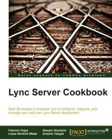 Lync Server Cookbook【電子書籍】[ Fabrizio Volpe ]