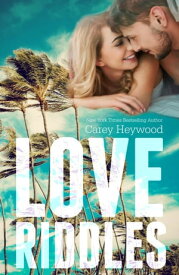 Love Riddles (Books 1-3) Love Riddles【電子書籍】[ Carey Heywood ]