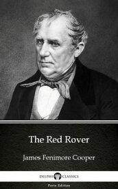 The Red Rover by James Fenimore Cooper - Delphi Classics (Illustrated)【電子書籍】[ James Fenimore Cooper ]