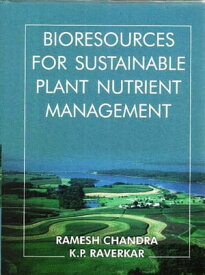 Bioresources for Sustainable Plant Nutrient Management【電子書籍】[ Ramesh Chandra ]