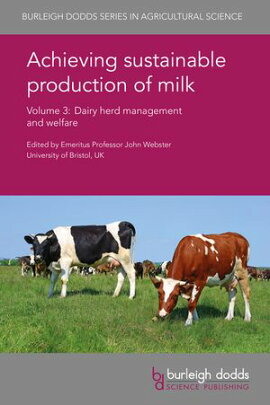 Achieving sustainable production of milk Volume 3 Dairy herd management and welfare