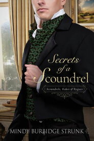 The Secrets of a Scoundrel Regency House Party: Somerset【電子書籍】[ Mindy Burbidge Strunk ]