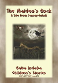 THE MAIDEN’S ROCK ? a Children’s story from Saxony-Anhalt Baba Indaba Children's Stories - Issue 272【電子書籍】[ Anon E. Mouse ]