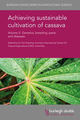 Achieving sustainable cultivation of cassava Volume 2 Genetics, breeding, pests and diseases