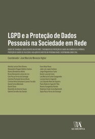 LGPD e a Prote??o de Dados Pessoais na Sociedade em Rede Dados de Crian?as e Adolescentes na Internet; Tratamento de Prote??o de Dados no Com?rcio Eletr?nico【電子書籍】[ Jos? Marcelo Menezes Vigliar ]