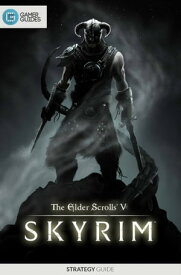 The Elder Scrolls V: Skyrim - Strategy Guide【電子書籍】[ GamerGuides.com ]