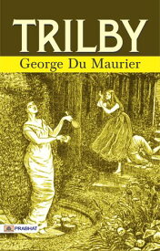 Trilby【電子書籍】[ George Du Maurier ]