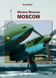 Monino Museum Moscow【電子書籍】[ Ken Duffey ]